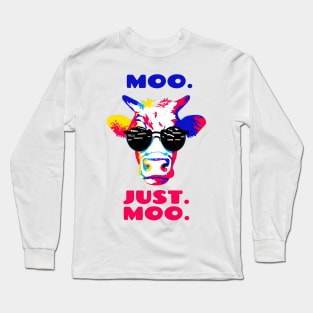 Moo. Just. Moo. Pop Art Cool Cow Wearing Sunglasses Long Sleeve T-Shirt